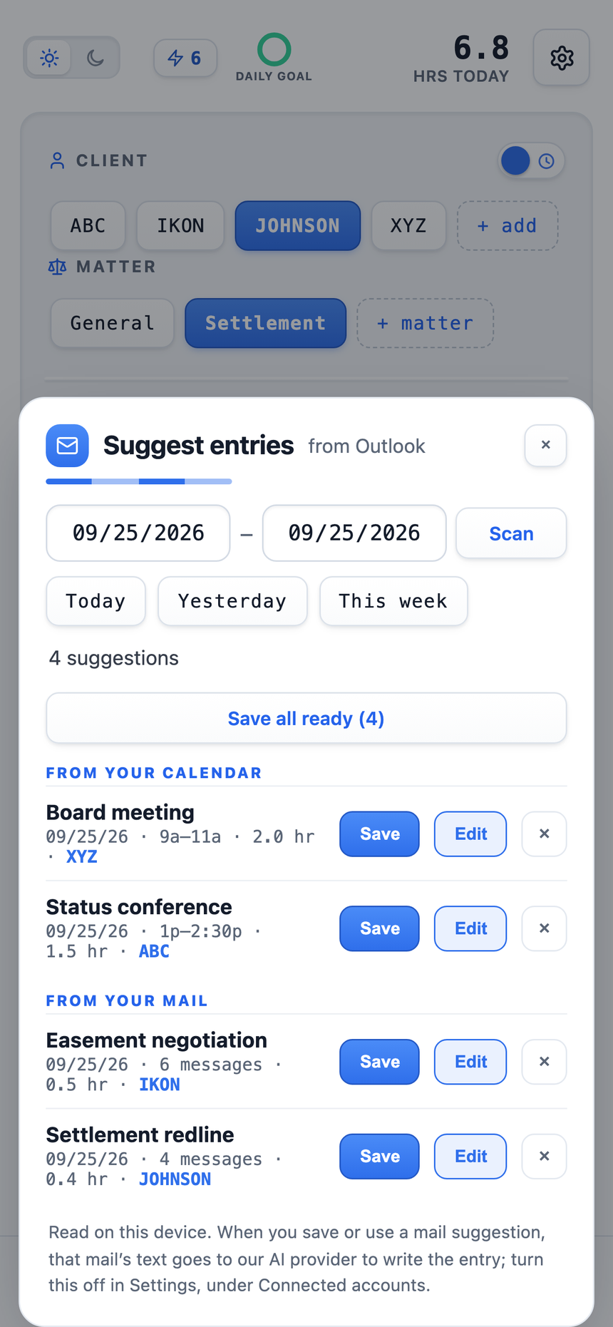 The Suggest entries sheet over the capture screen: a scanned day with suggestions from the calendar (Board meeting, Status conference) and from mail (Easement negotiation, Settlement redline), each with hours, a matched client, and Save, Edit, and dismiss buttons